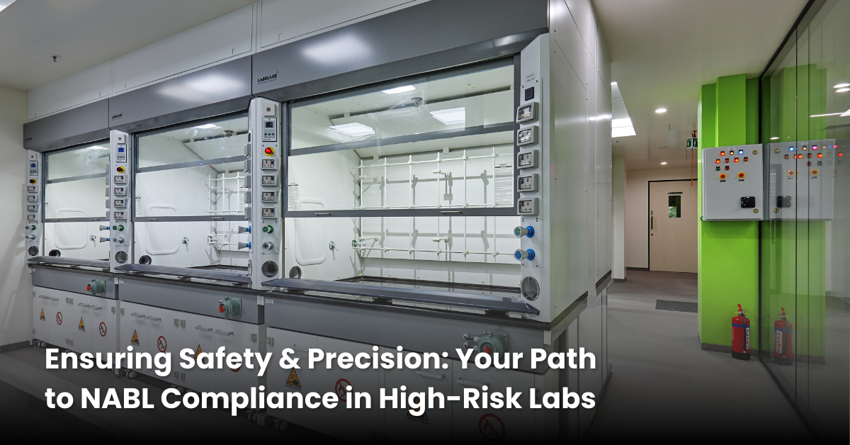 Meeting NABL Compliance in High-Risk Labs: A Step-by-Step Guide